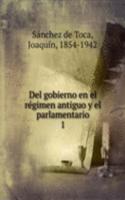Del gobierno en el regimen antiguo y el parlamentario