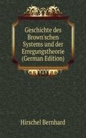 Geschichte des Brown'schen Systems und der Erregungstheorie (German Edition)