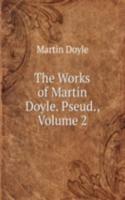 Works of Martin Doyle. Pseud., Volume 2