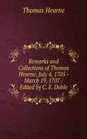 Remarks and Collections of Thomas Hearne, Volume 42