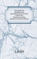 Zeitschrift Fur Vergleichende Sprachforschung Auf Dem Gebiete Der Indogermanischen Sprachen (German Edition)