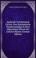 Apolaritat Und Rationale Curven: Eine Systematische Voruntersuchung Zu Einer Allgemeinen Theorie Der Linearen Raume (German Edition)