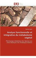 Analyse fonctionnelle et intégrative du métabolome végétal: (Omn.Univ.Europ.)
