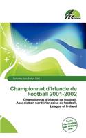Championnat D'Irlande de Football 2001-2002: (French)
