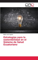 Estrategias para la sostenibilidad en el Sistema de Salud Ecuatoriano