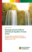 Recarga pluvial artificial indireta do Aquífero Termal Araxá