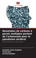 Nanotubes de carbone à parois multiples portant de l'artésunate pour le paludisme cérébral