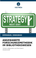 Angewandte Forschungsmethodik Im Bibliothekswesen