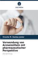 Verwendung von Arzneimitteln mit pharmazeutischer Perspektive