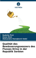 Qualität des Bewässerungswassers des Flusses Drina in der Republik Serbien