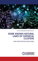 Some Known Natural Laws of Chemical Clusters