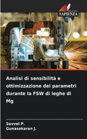 Analisi di sensibilità e ottimizzazione dei parametri durante la FSW di leghe di Mg