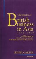 Chronicles of British Business in Asia 1850-1960