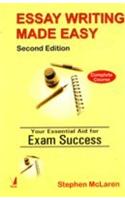 Essay Writing Made Easy, 2/e (Your Essential Aid For Exam Success)