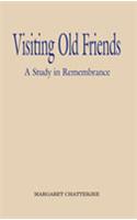 Visiting Old Friends : A Study in Remembrance