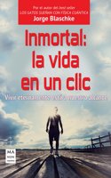 Inmortal: La Vida En Un CLIC