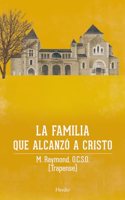 La familia que alcanzo a Cristo/ The Family That Overtook Christ