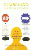 Cambiando tus zonas erroneas: de la emociones negativas a las positivas