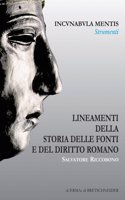 Lineamenti Della Storia Delle Fonti E del Diritto Romano