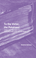 To the Victor, the Potatoes!