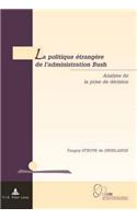 La Politique Étrangère de l'Administration Bush