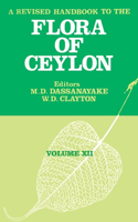 Revised Handbook to the Flora of Ceylon - Volume 12