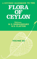 A Revised Handbook to the Flora of Ceylon - Volume 12