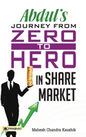 Abdul Journey From Zero To Hero In Share Market | A Useful Book to Learn Investment, Options & Futures and Intraday Strategies Book in English