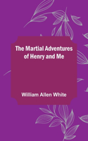 Martial Adventures of Henry and Me