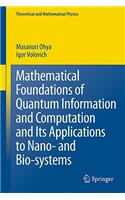 Mathematical Foundations of Quantum Information and Computation and Its Applications to Nano- And Bio-Systems