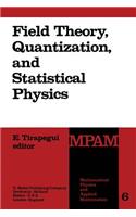 Field Theory, Quantization and Statistical Physics: In Memory of Bernard Jouvet