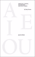 A E I OU - Articles, Essays, Interviews and Out-takes by Tony Fretton