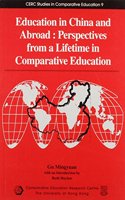 Education in China and Abroad: Perspectives from a Lifetime in Comparative Education