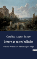 Lénore, et autres ballades: Poésies et poèmes de Gottfried August Bürger