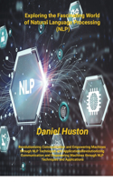 Exploring the Fascinating World of Natural Language Processing (NLP)
