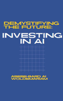 Demystifying the Future: Investing in AI