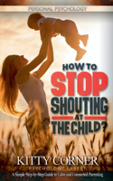 How to Stop Shouting at the Child?