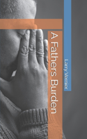 A Fathers Burden