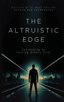 Altruistic Edge: Succeeding by Putting Others First