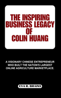 Inspiring Business Legacy of Colin Huang