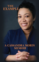 The Example: A Cassandra Morin Memoir