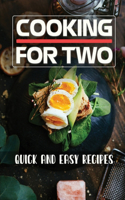 Cooking For Two: Quick And Easy Recipes: Get Started With Cooking