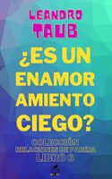 ¿Es un enamoramiento ciego?