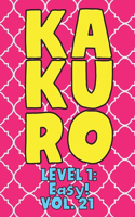 Kakuro Level 1: Easy! Vol. 21: Play Kakuro 11x11 Grid Easy Level Number Based Crossword Puzzle Popular Travel Vacation Games Japanese Mathematical Logic Similar to 