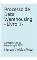 Processo de Data Warehousing - Livro II -