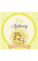 Baby Aubrey A Simple Book of Firsts: A Baby Book and the Perfect Keepsake Gift for All Your Precious First Year Memories and Milestones