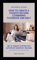 How to create a passive Income Combining Facebook and Ebay