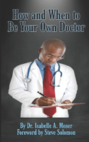 How and When to Be Your Own Doctor