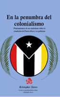 En la penumbra del colonialismo