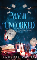Magic Uncorked: A Paranormal Women's Fiction Novel(1 Midlife Magic Cocktail Club)